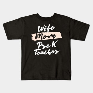 Cute Wife Mom Pre-K Teacher Gift Idea Kids T-Shirt